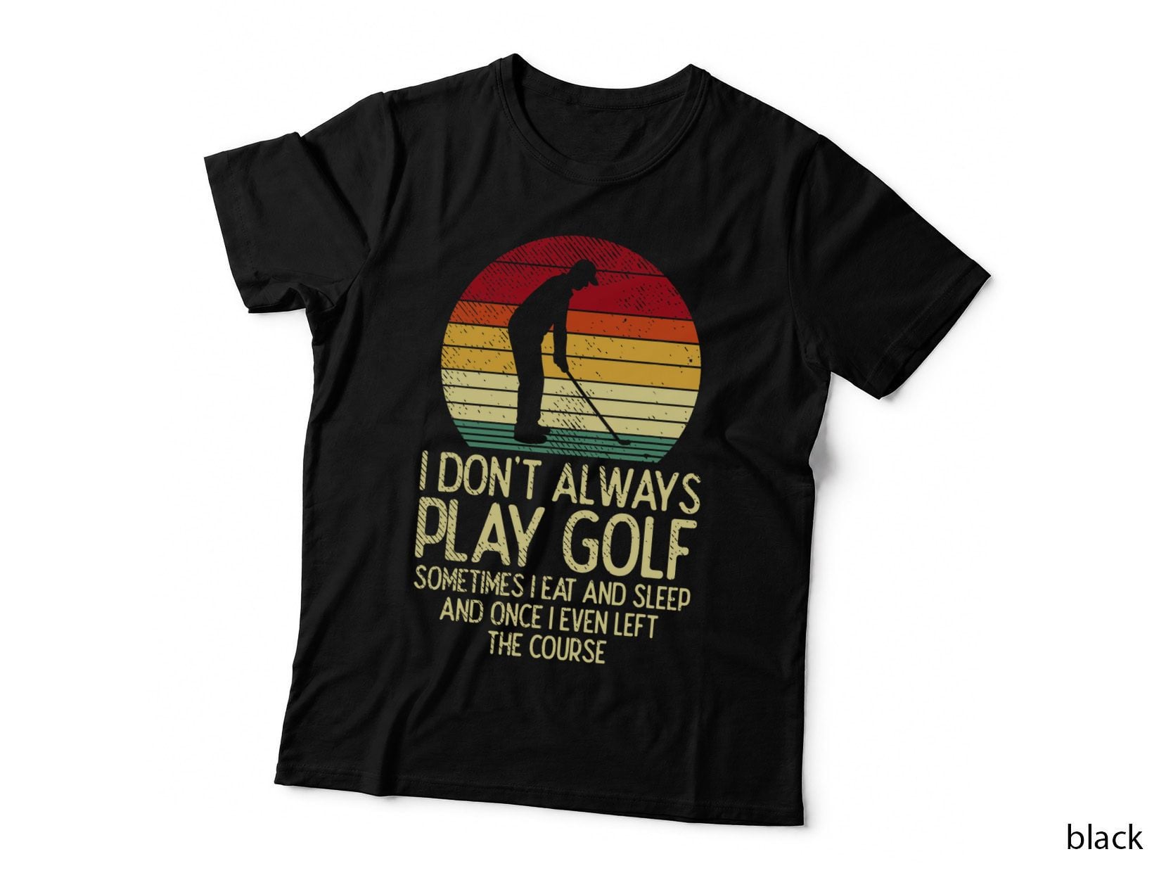 Don't Always Play Golf Sunset Retro Golfing Golfer Men Women T-Shirt