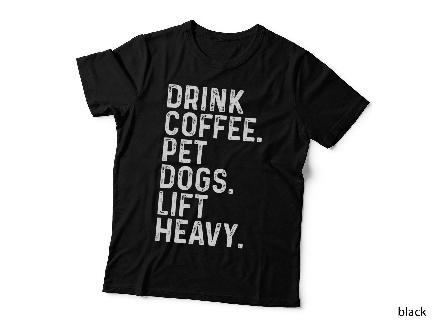 Drink Coffee Pet Dogs Lift Heavy Funny Gym Apparel Vintage T-Shirt