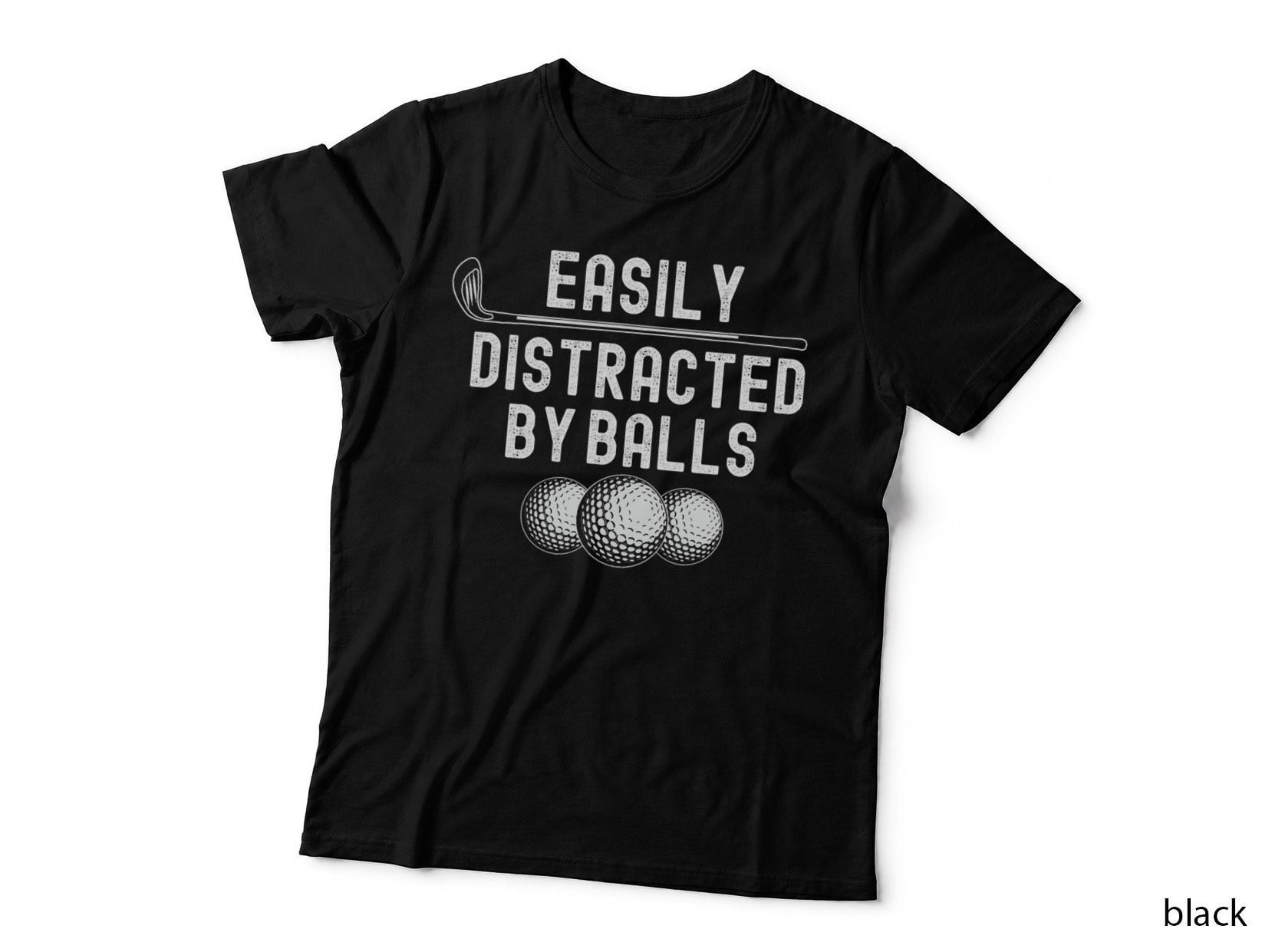 Easily Distracted by Balls Golf Ball Funny Golfing, Golf Humor T-Shirt