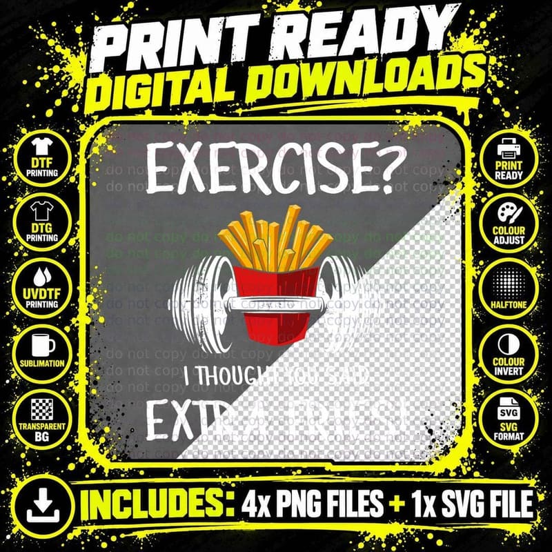 Exercise I Thought You Said Extra Fries Funny Gym Png SVG Digital Bundle