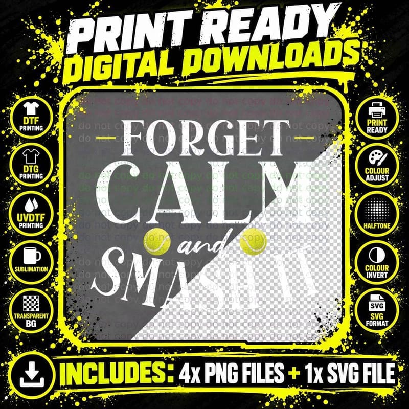 Forget Calm and Smash It Tennis Lover T-Shirt Png SVG Digital Bundle