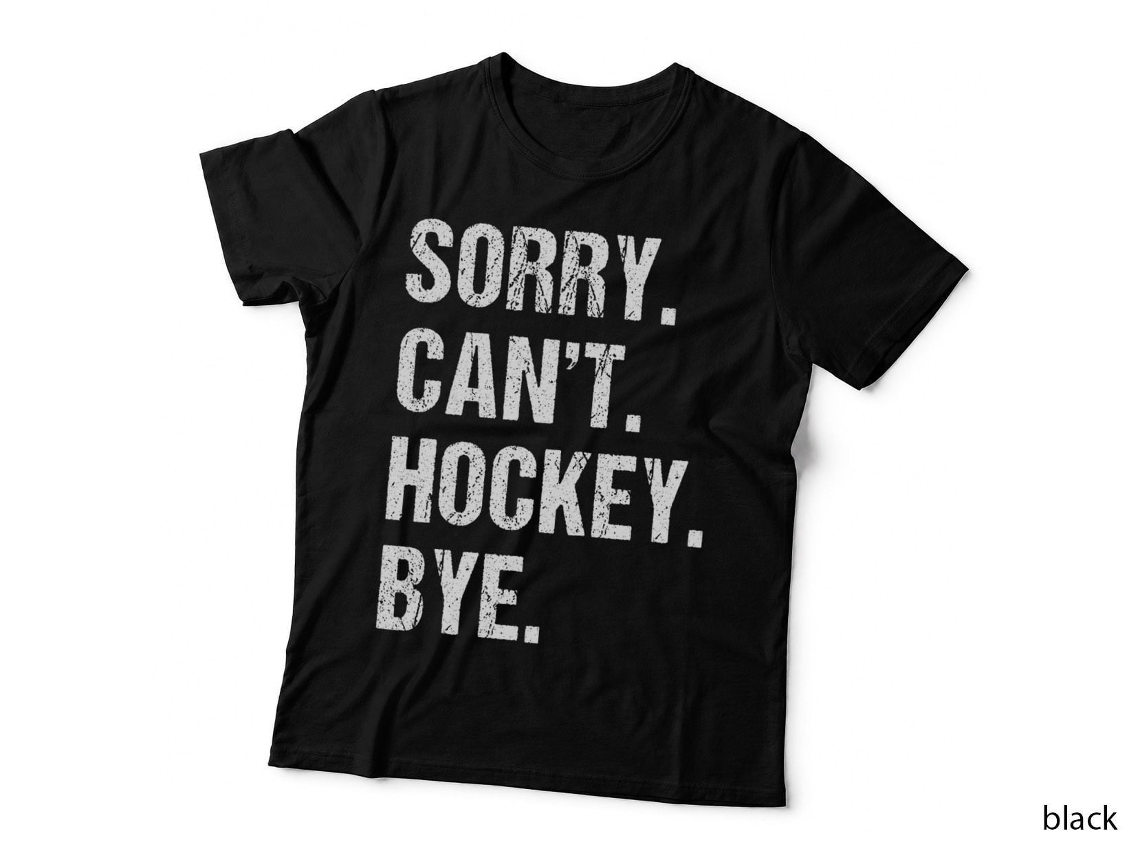 Funny Hockey Quote Sorry Can't Hockey Bye - Daddy Mom Kids T-Shirt