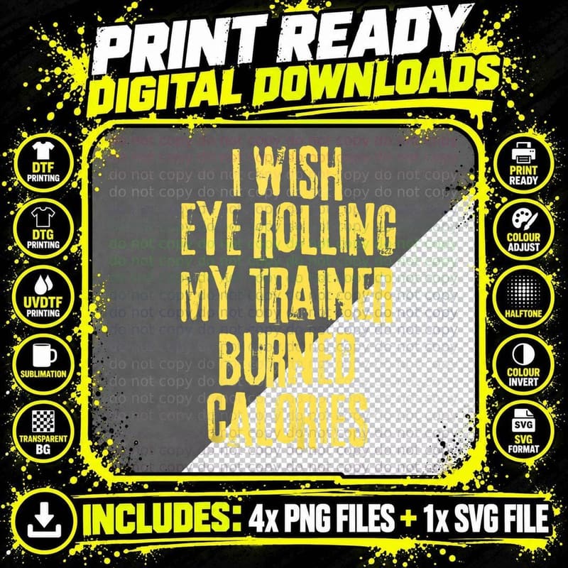 Funny I Wish Eye Rolling My Trainer Burned Calories Gym Png SVG Digital Bundle