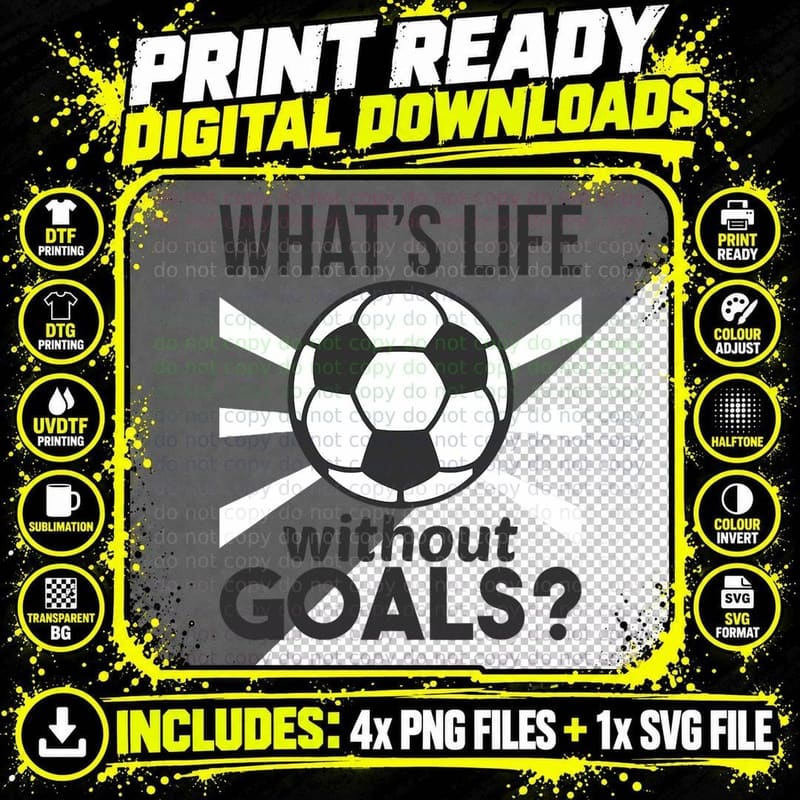Funny Soccer What Is Life Without Goals, Sports Humor Png SVG Digital Bundle