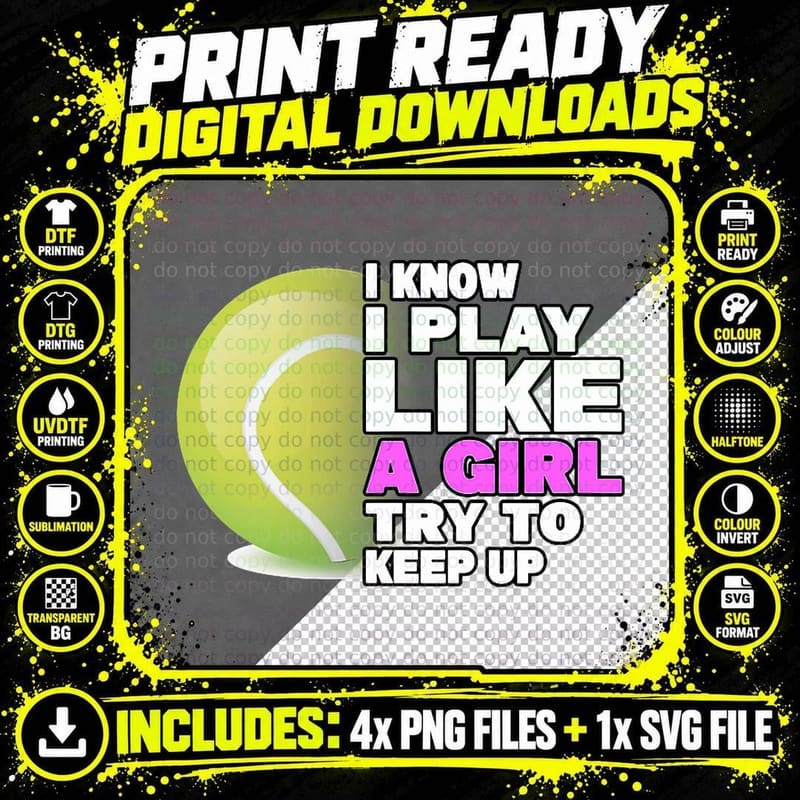 I Know I Play Like a Girl Try to Keep up Tennis Girl Png SVG Digital Bundle