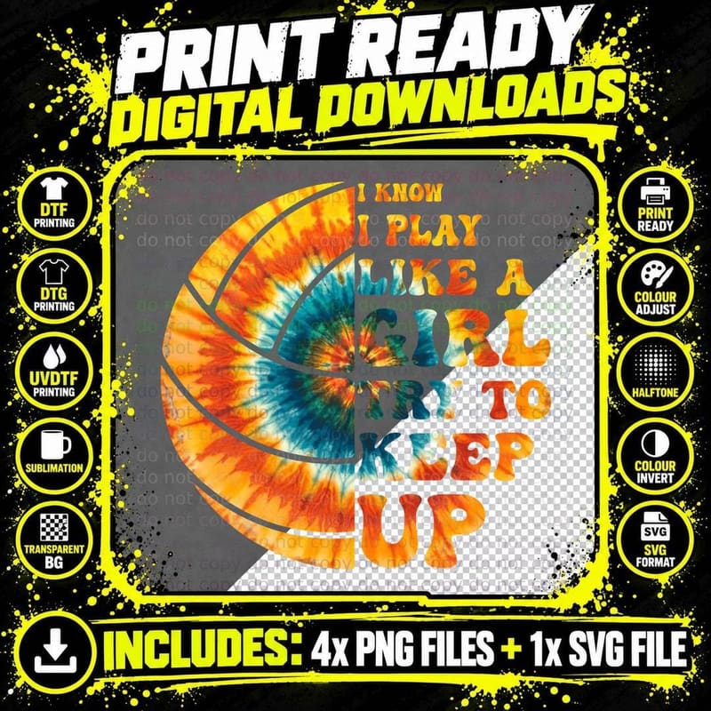 I Know I Play Like a Girl Try to Keep up Volleyball Png SVG Digital Bundle