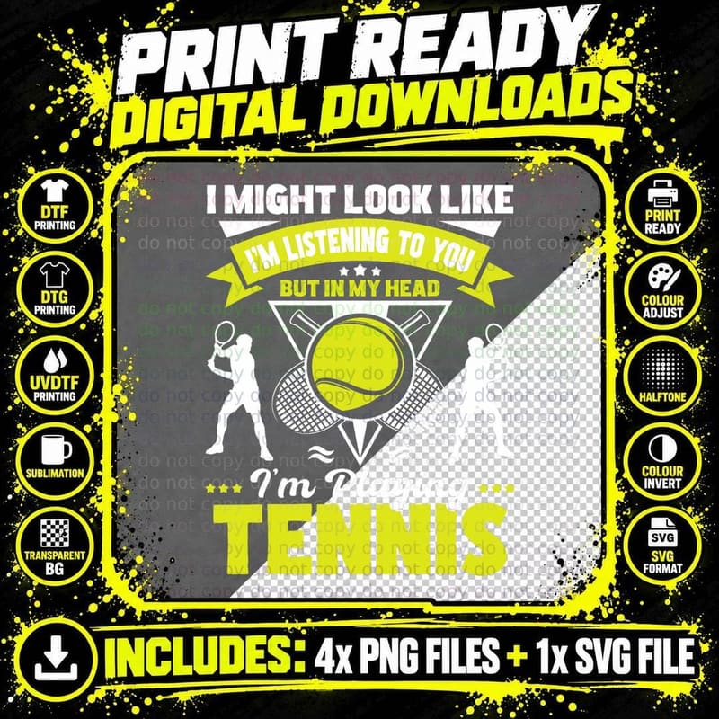 I Might Look Like I'm Listening to You - Tennis Sports Png SVG Digital Bundle