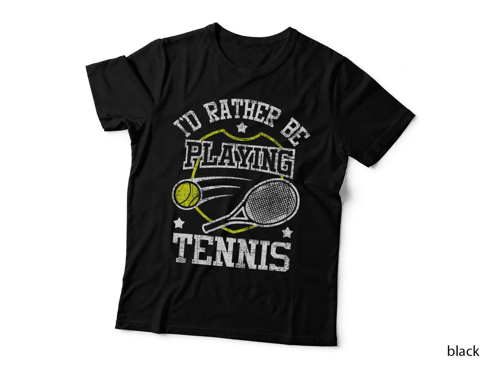 I'd Rather Be Playing Tennis - Racket Sports Tournament T-Shirt