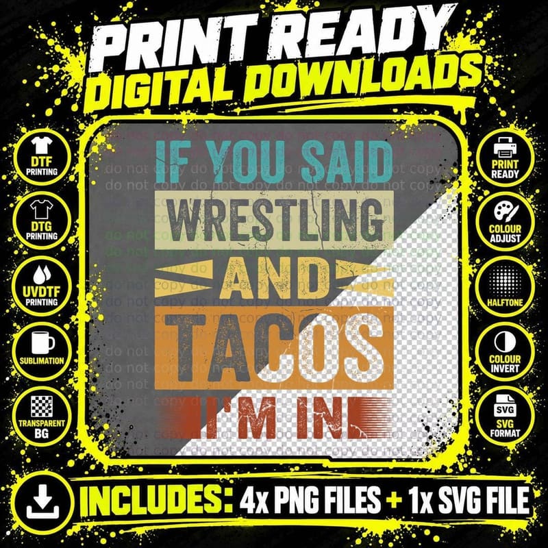 If You Said Wrestling and Tacos I'm in Wrestling T-Shirt Png SVG Digital Bundle