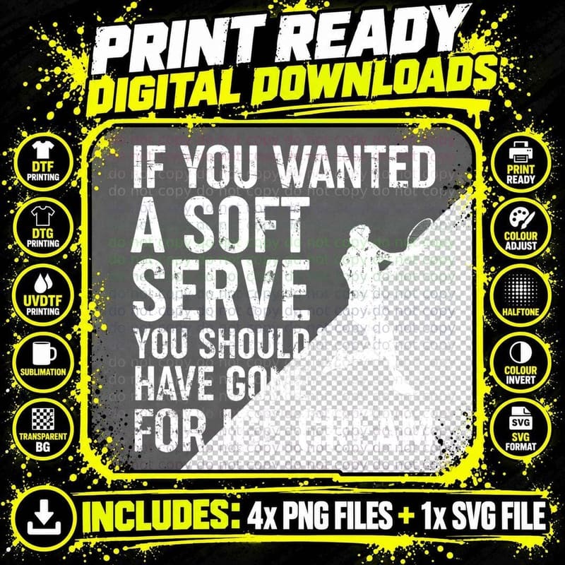 If You Wanted a Soft Serve Tennis Shirt Funny Tennis Png SVG Digital Bundle