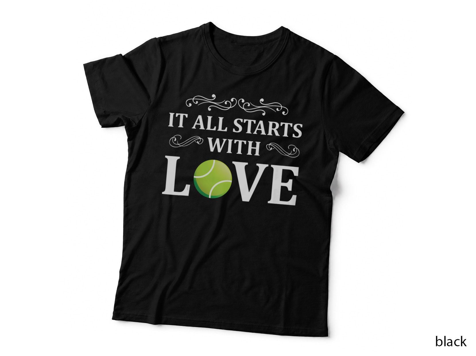 It All Starts with Love - Funny Tennis T-Shirts, Tennis Humor, Sports T-Shirt