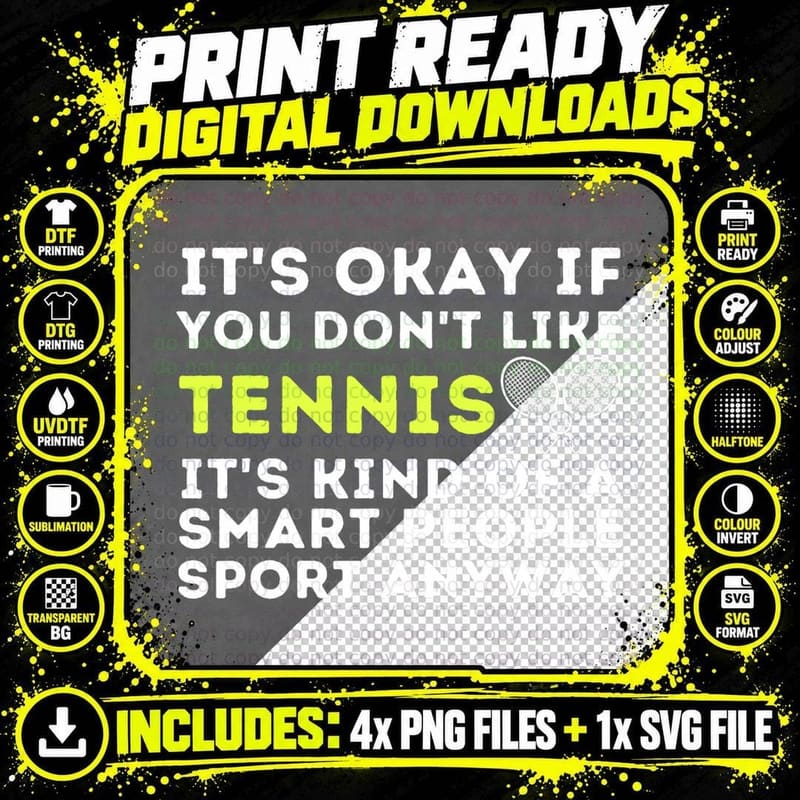 It's Ok If You Don't Like Tennis - Funny Tennis Player Png SVG Digital Bundle