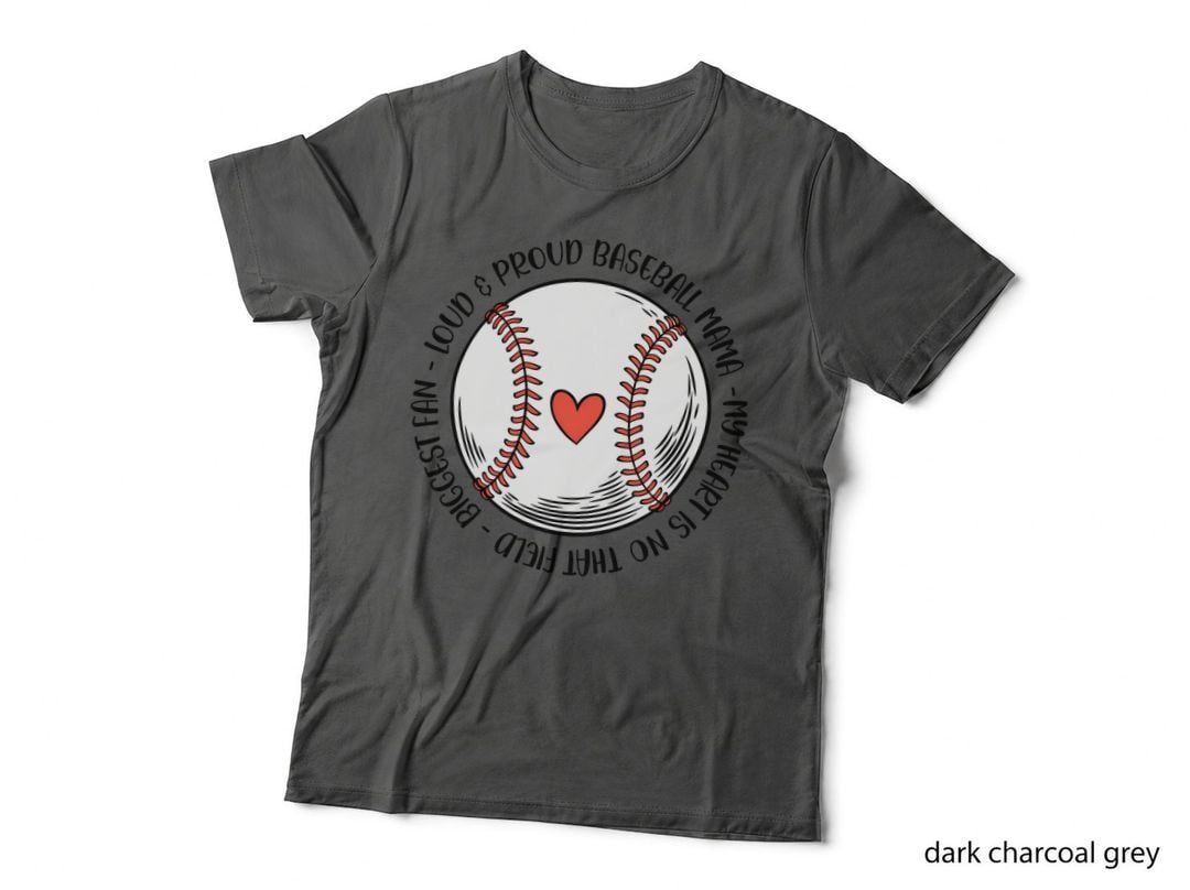 Loud & Proud Baseball Mama - My Heart Is on That Field - Sport Mom T-Shirt