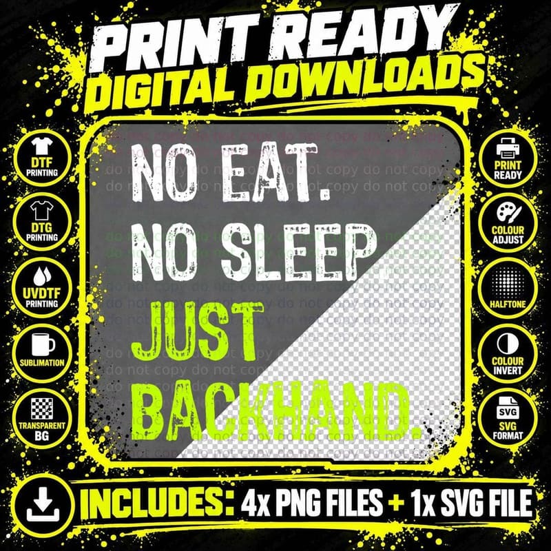 No Eat Sleep Repeat Just Backhand Tennis Serving Png SVG Digital Bundle