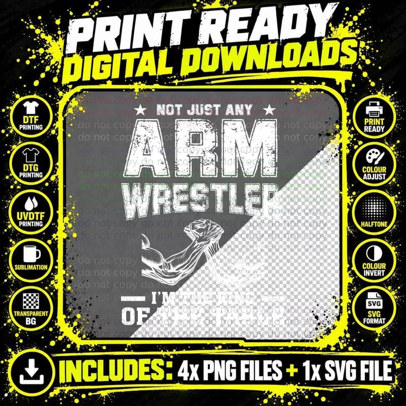 Not Just Any Arm Wrestler I'm the King of the Table Png SVG Digital Bundle