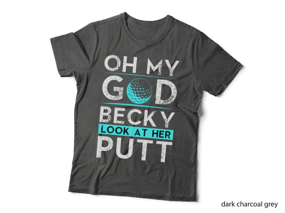 Oh My God Becky Look at Her Putt Shirt Funny Golf T-Shirt
