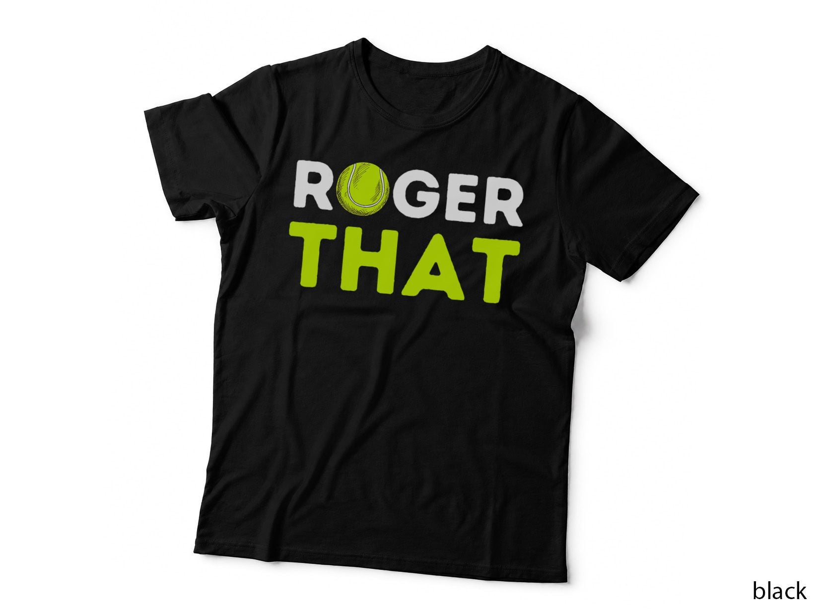 Roger That - Funny Tennis Player & Tennis Coach Gift T-Shirt