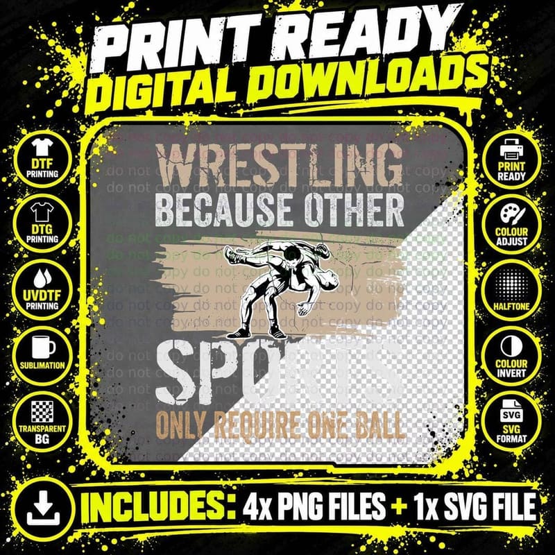 Wrestling Because Other Sports Only Require One Ball Png SVG Digital Bundle