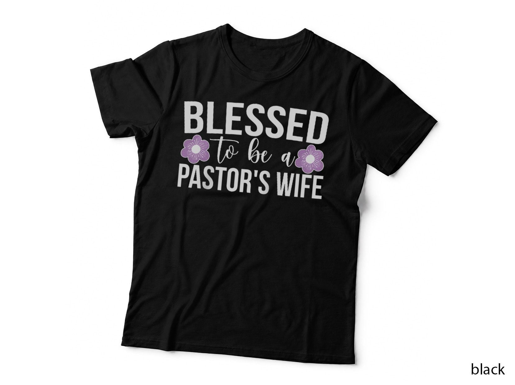 Blessed to Be a Pastor's Wife Pastor Wife of a Pastor T-Shirt