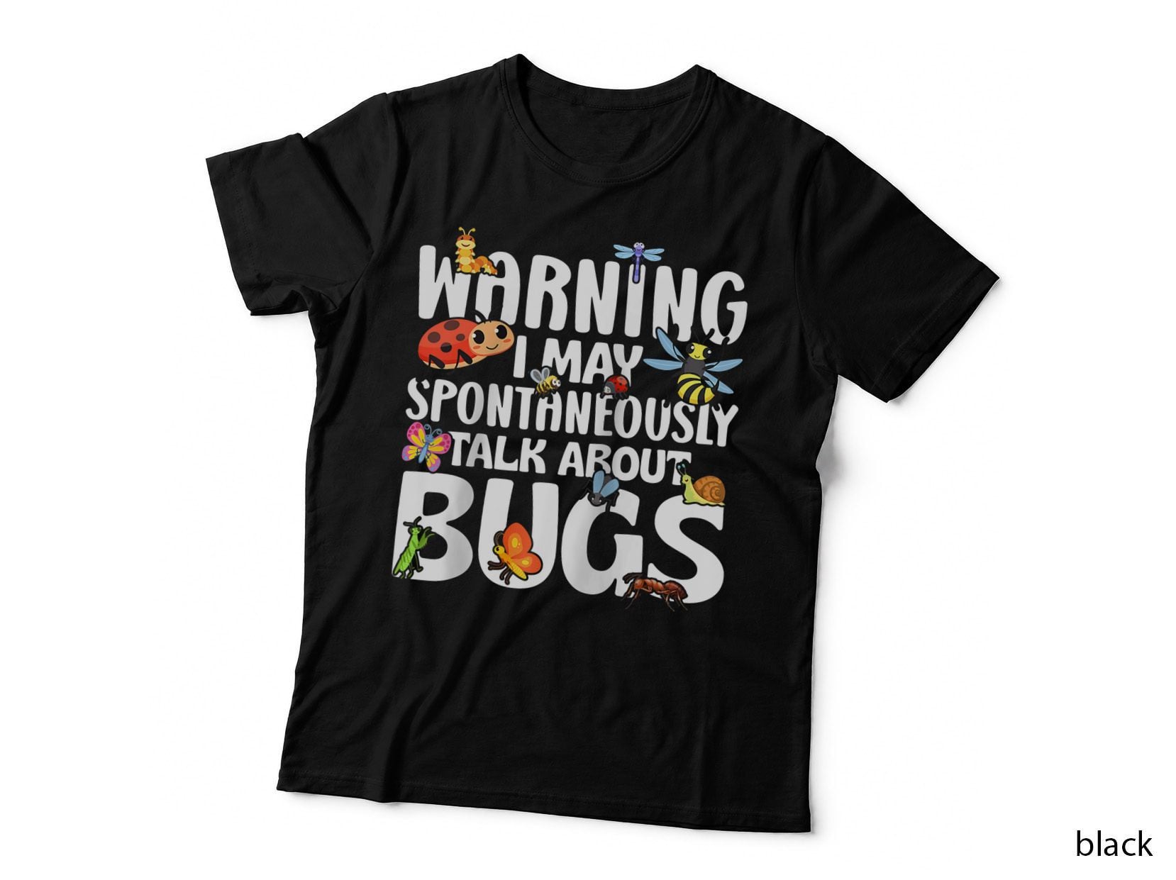 Bug Lover Insect Science I Talk Spontaneously About Bugs, Nature T-Shirt