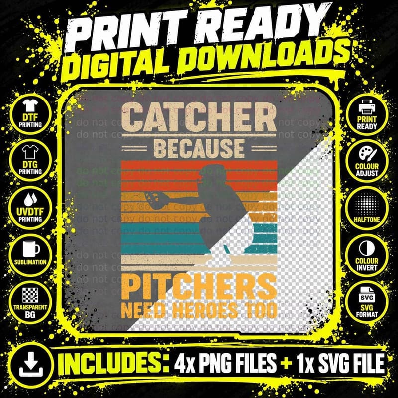 Catcher Because Pitchers Need Heroes Too Baseball T-Shirt Png SVG Digital Bundle