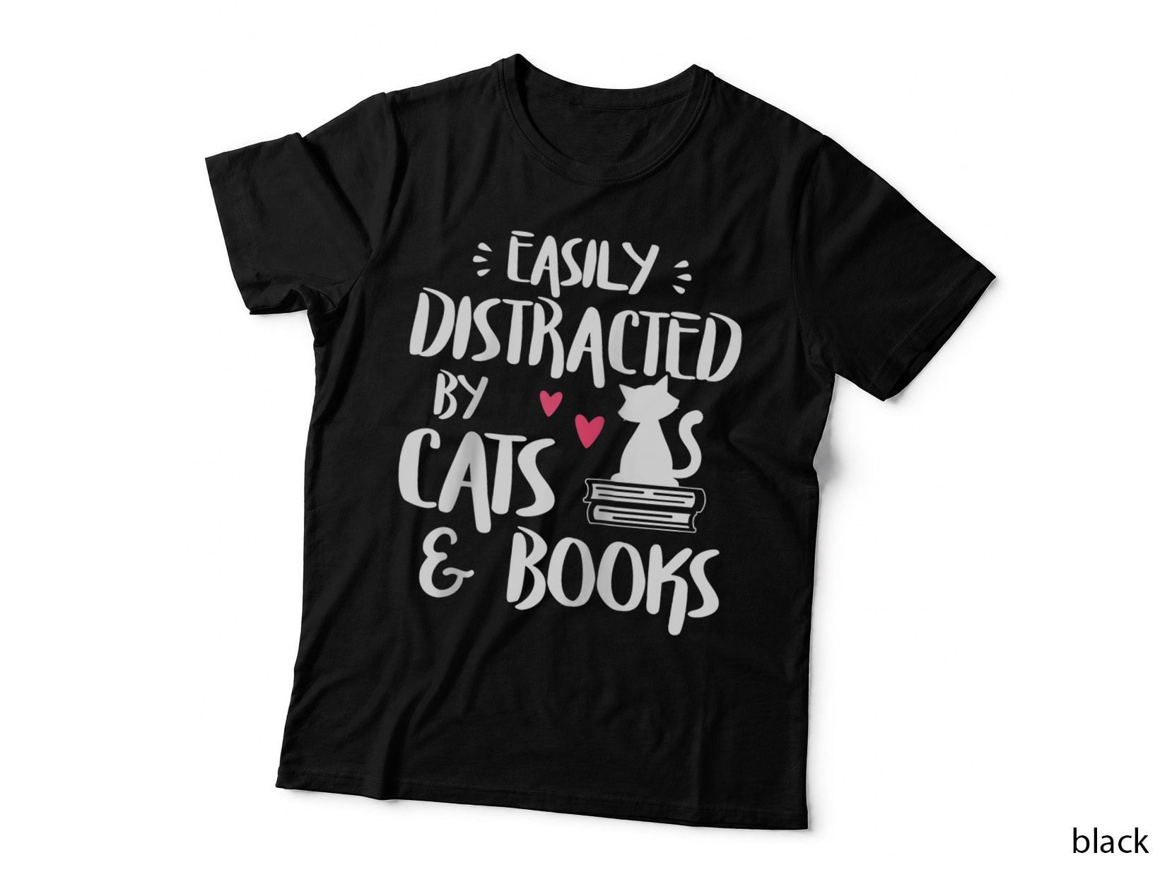 Easily Distracted by Cats and Books - Cat & Book Lover T-Shirt