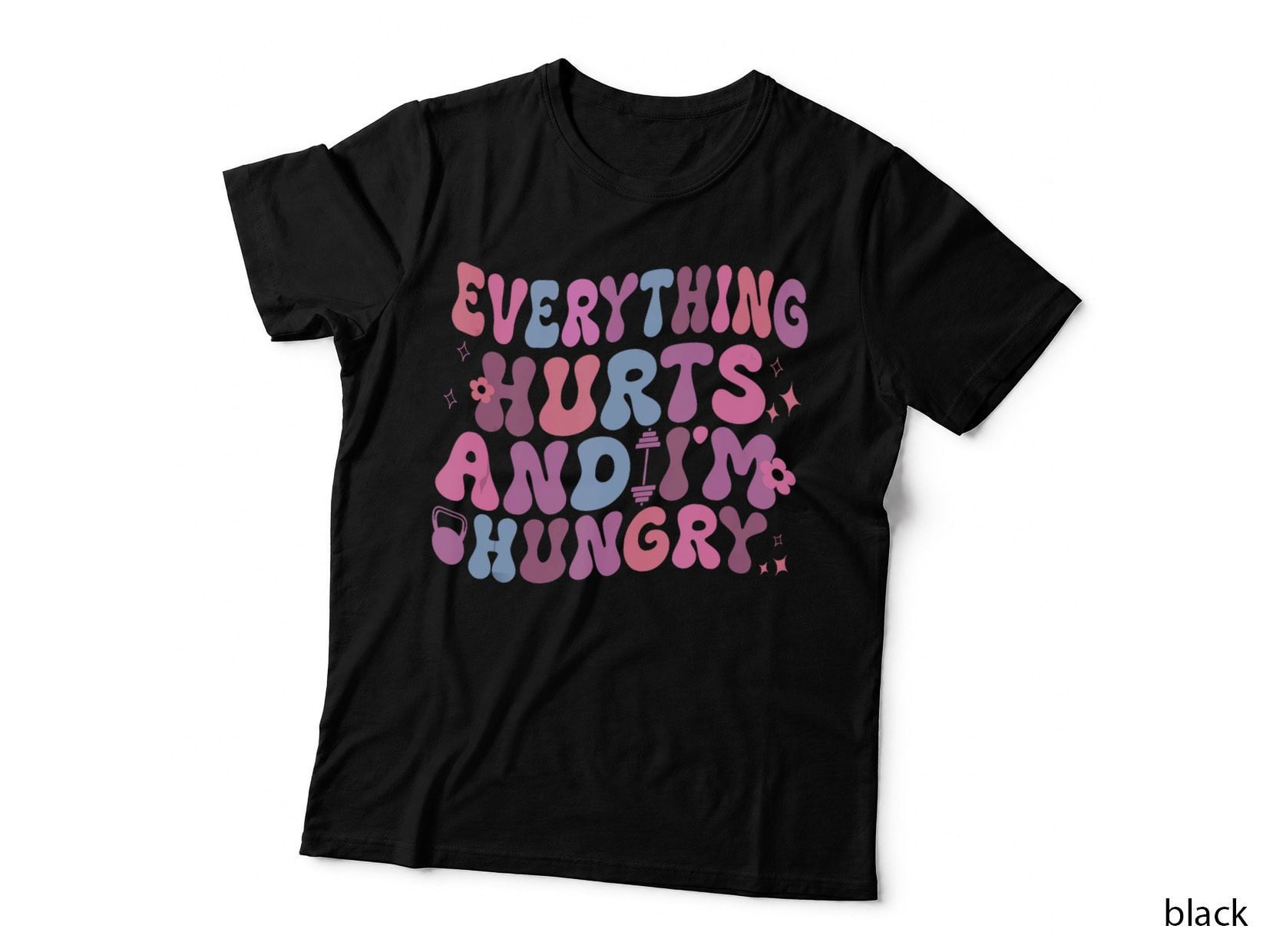 Everything Hurts and I'm Hungry Gym Workout Mens, Fitness T-Shirt
