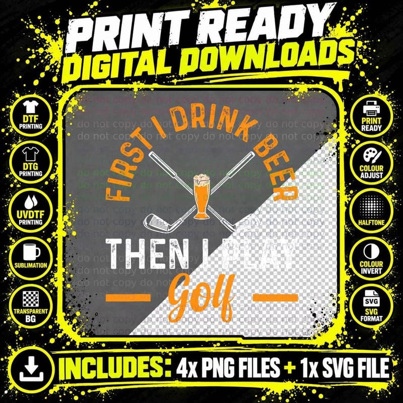 Funny Golf Player - First I Drink Beer Then I Play Golf Png SVG Digital Bundle