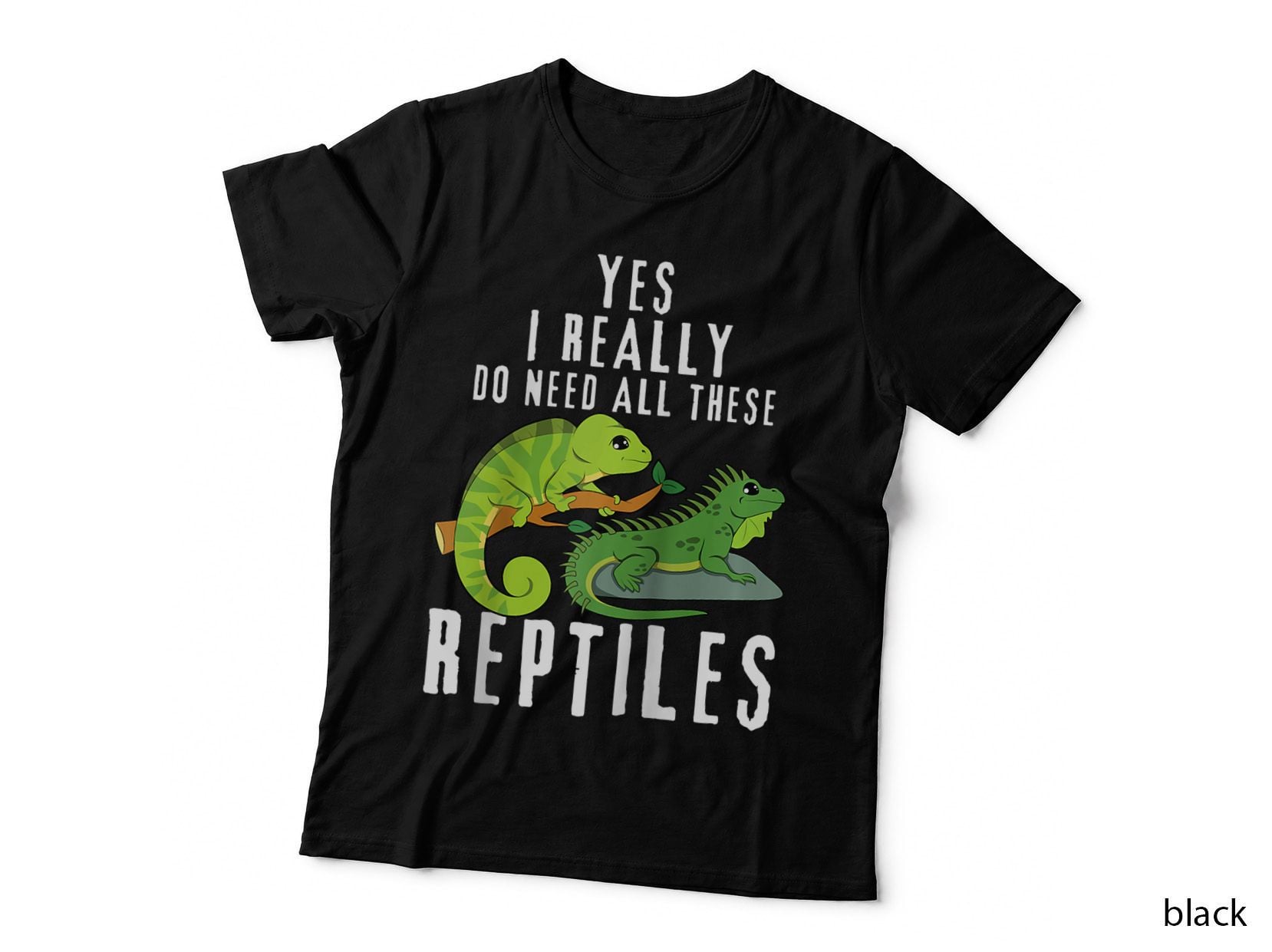 Funny Reptile Quote, Yes I Really Do Need All These Reptiles, Humor T-Shirt