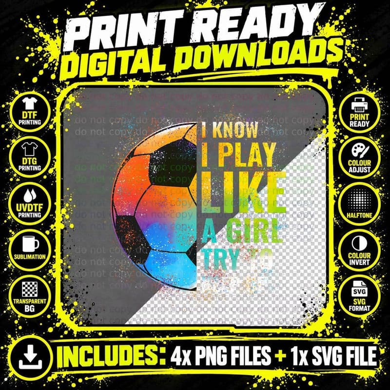 I Know I Play Like a Girl Try to Keep up Png SVG Digital Bundle