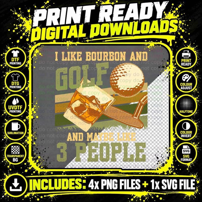 I Like Bourbon and Golf and Maybe 3 People Bourbon Png SVG Digital Bundle