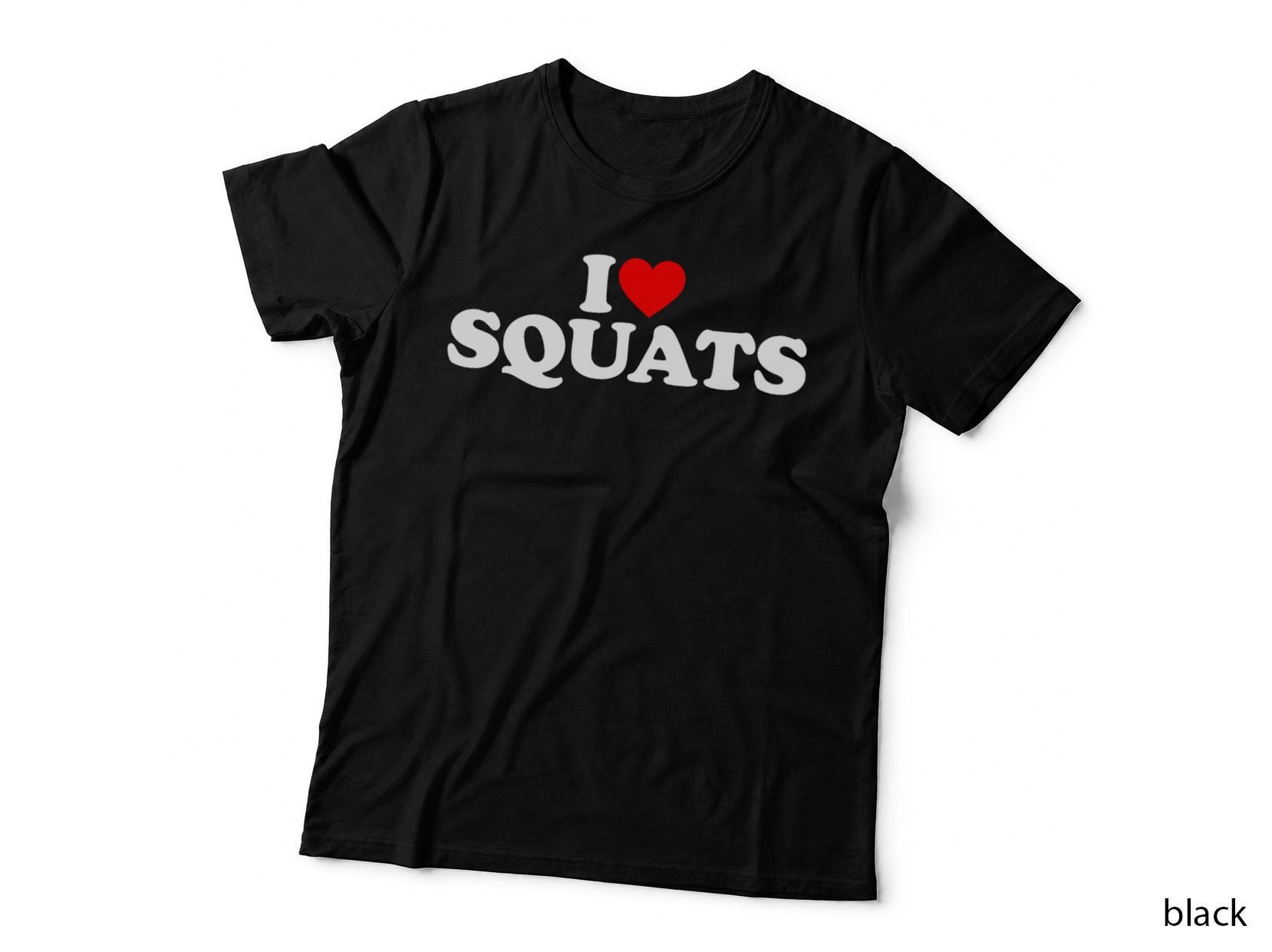 I Love Squats Workout Gym T-Shirt