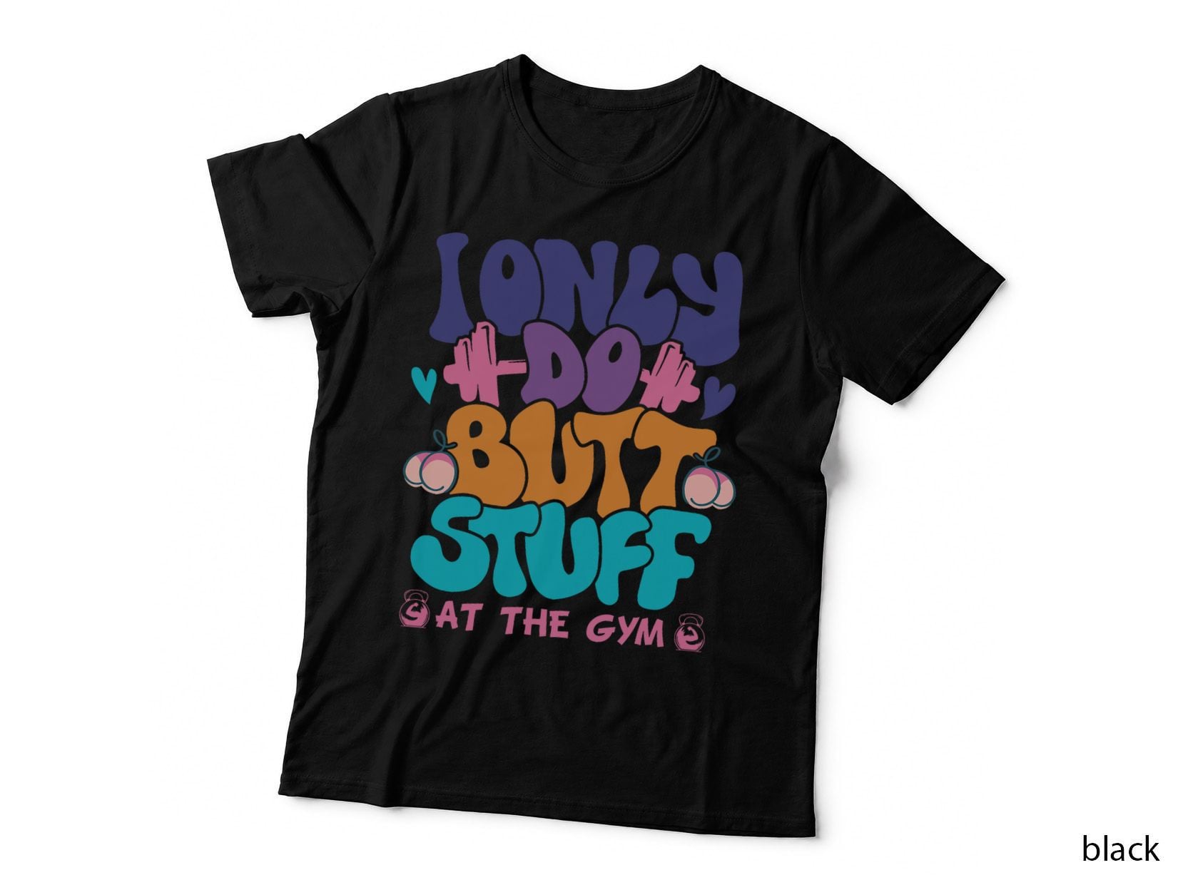 I Only Do Butt Stuff at the Gym Retro Groovy Funny Fitness T-Shirt