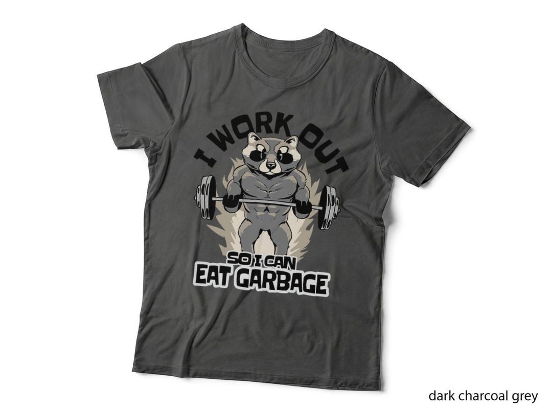 I Work Out So I Can Eat Garbage Funny Raccoon Fitness Gym T-Shirt