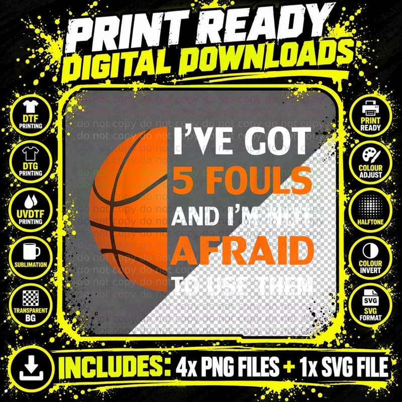 I've Got 5 Fouls and I'm Not Afraid to Use Them Png SVG Digital Bundle