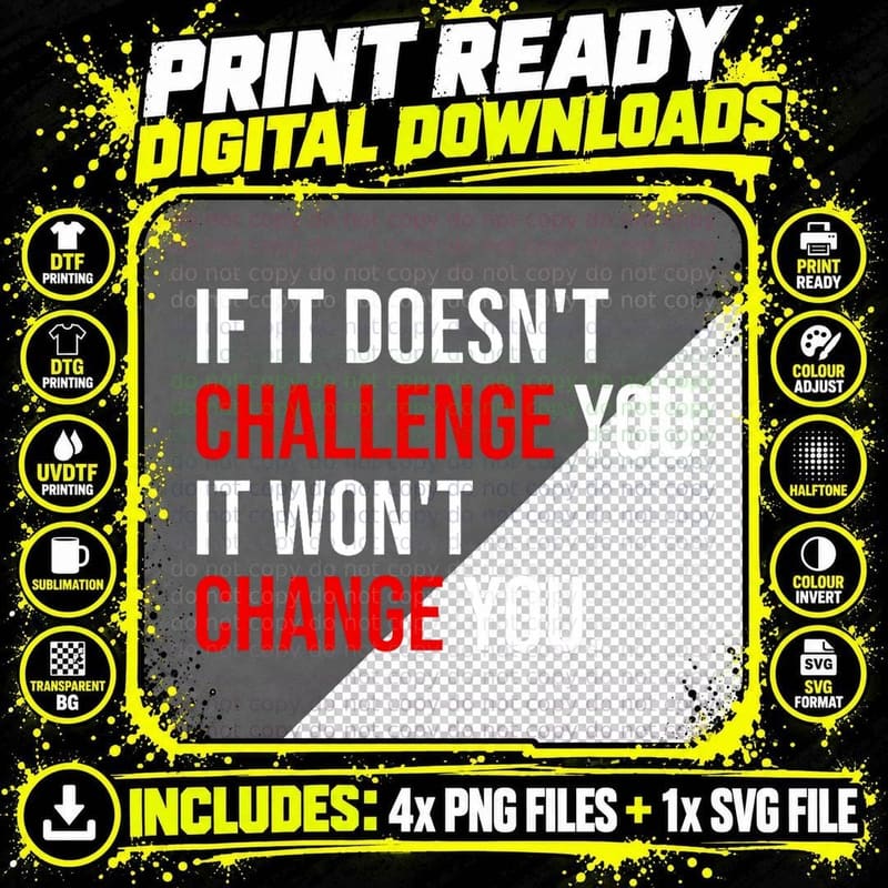 If It Doesn't Challenge You It Won't Change You Shirt Png SVG Digital Bundle