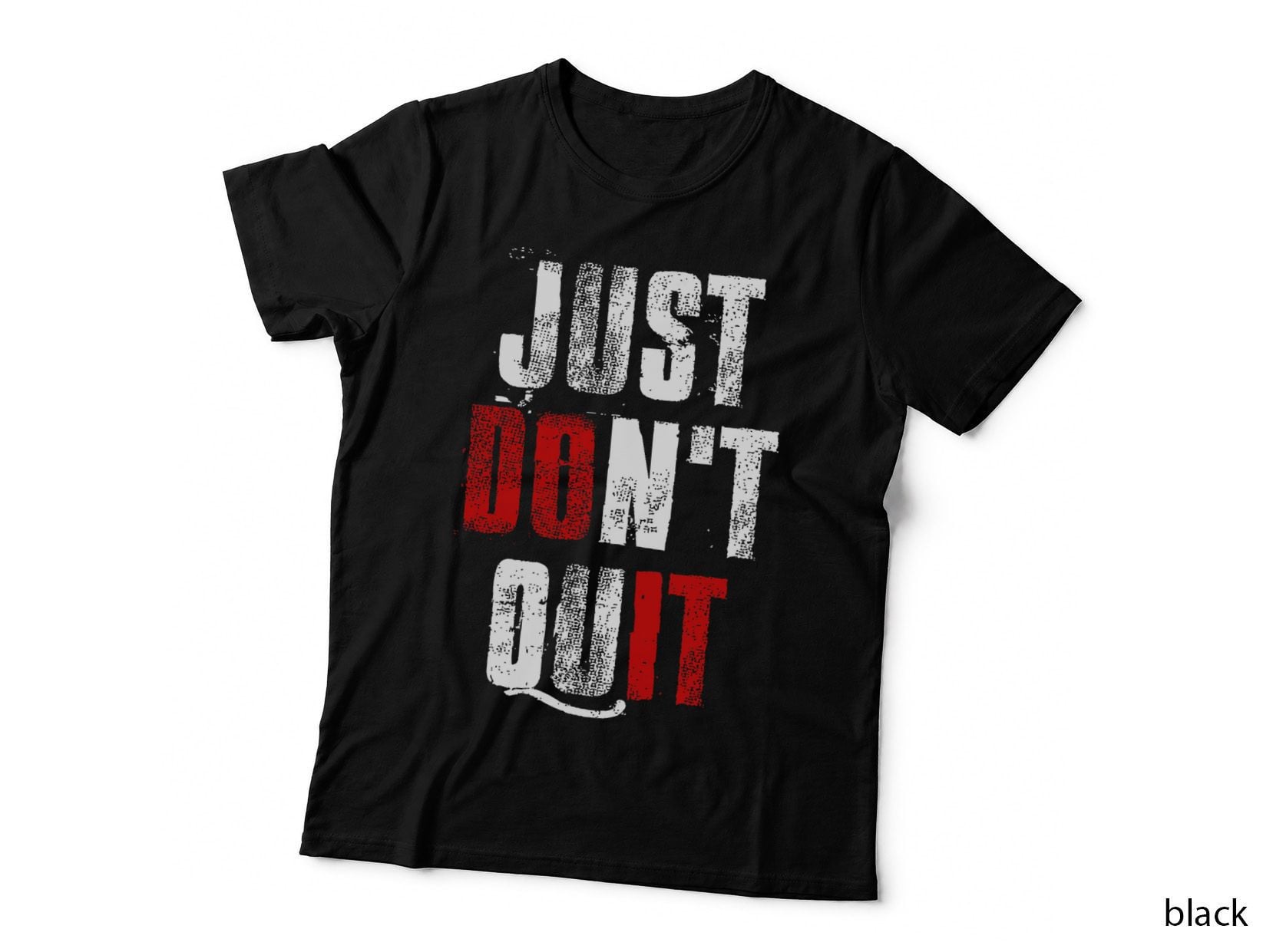 Just Don't Quit, Do It Motivational Gym Fitness Workout T-Shirt