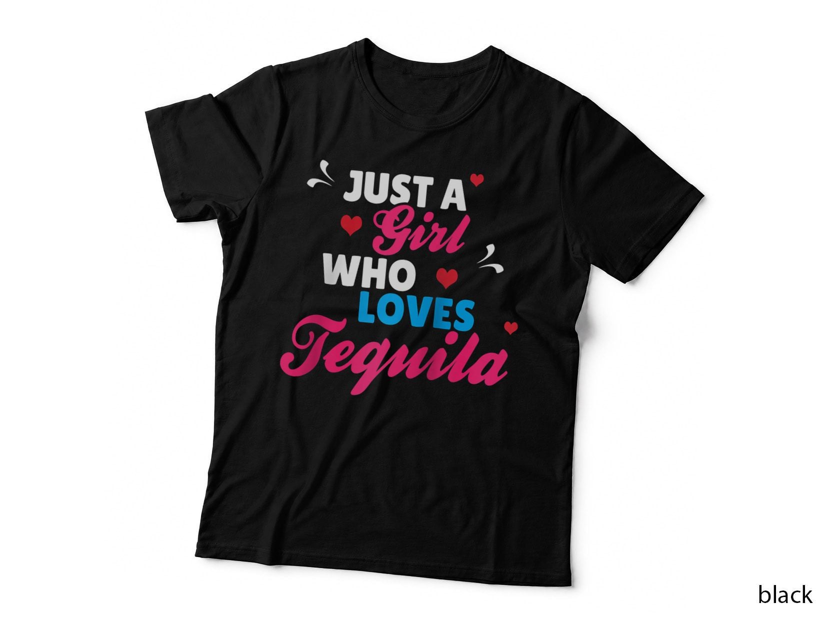 Just a Girl Who Loves Tequila, Lover's Favorite T-Shirt