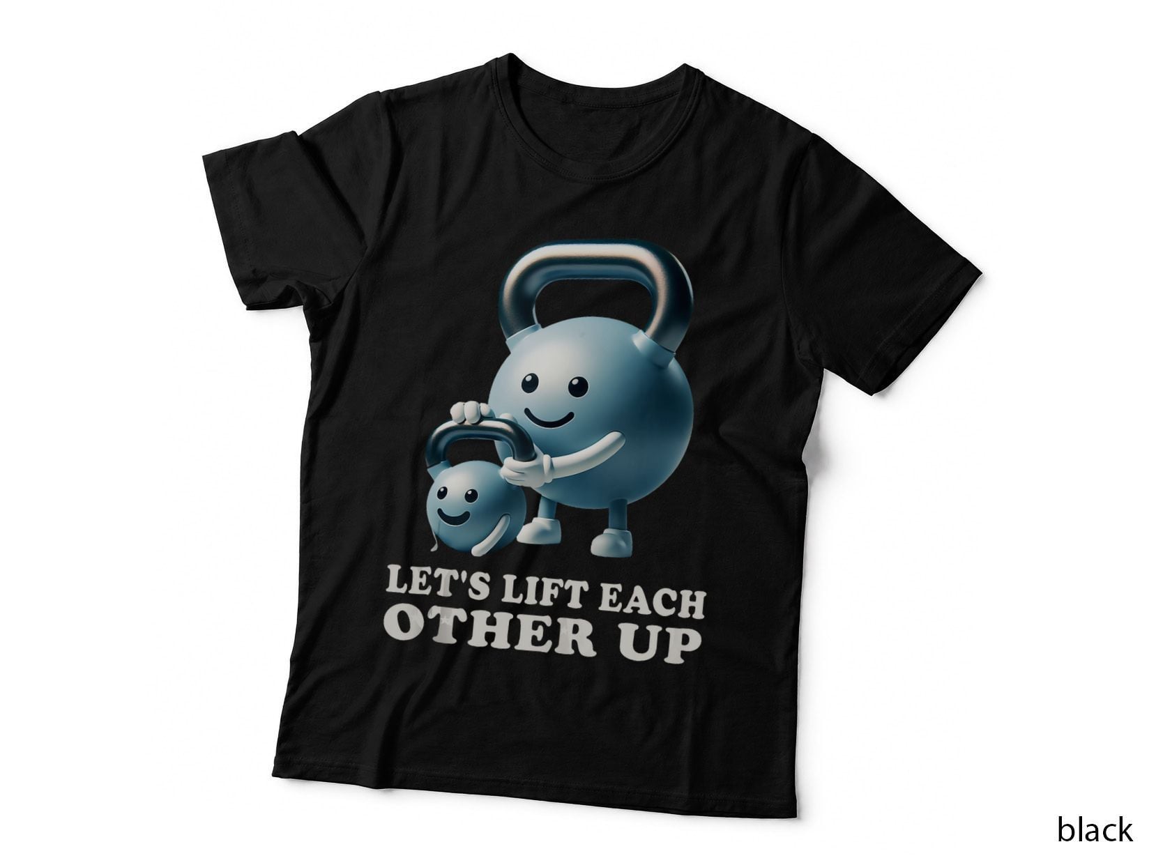Let's Lift Each Other up Gym Weightlifting Positive Sayings, Gift T-Shirt
