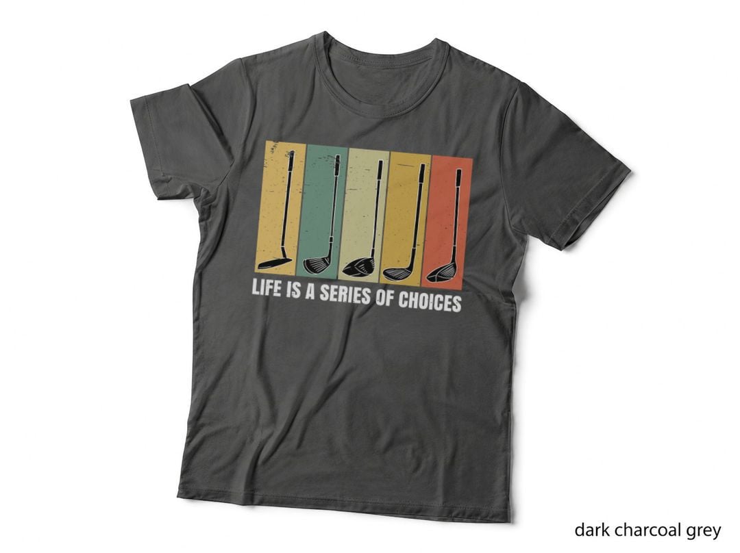 Life Is a Series of Choices Golf Player Golfing Putter Par T-Shirt