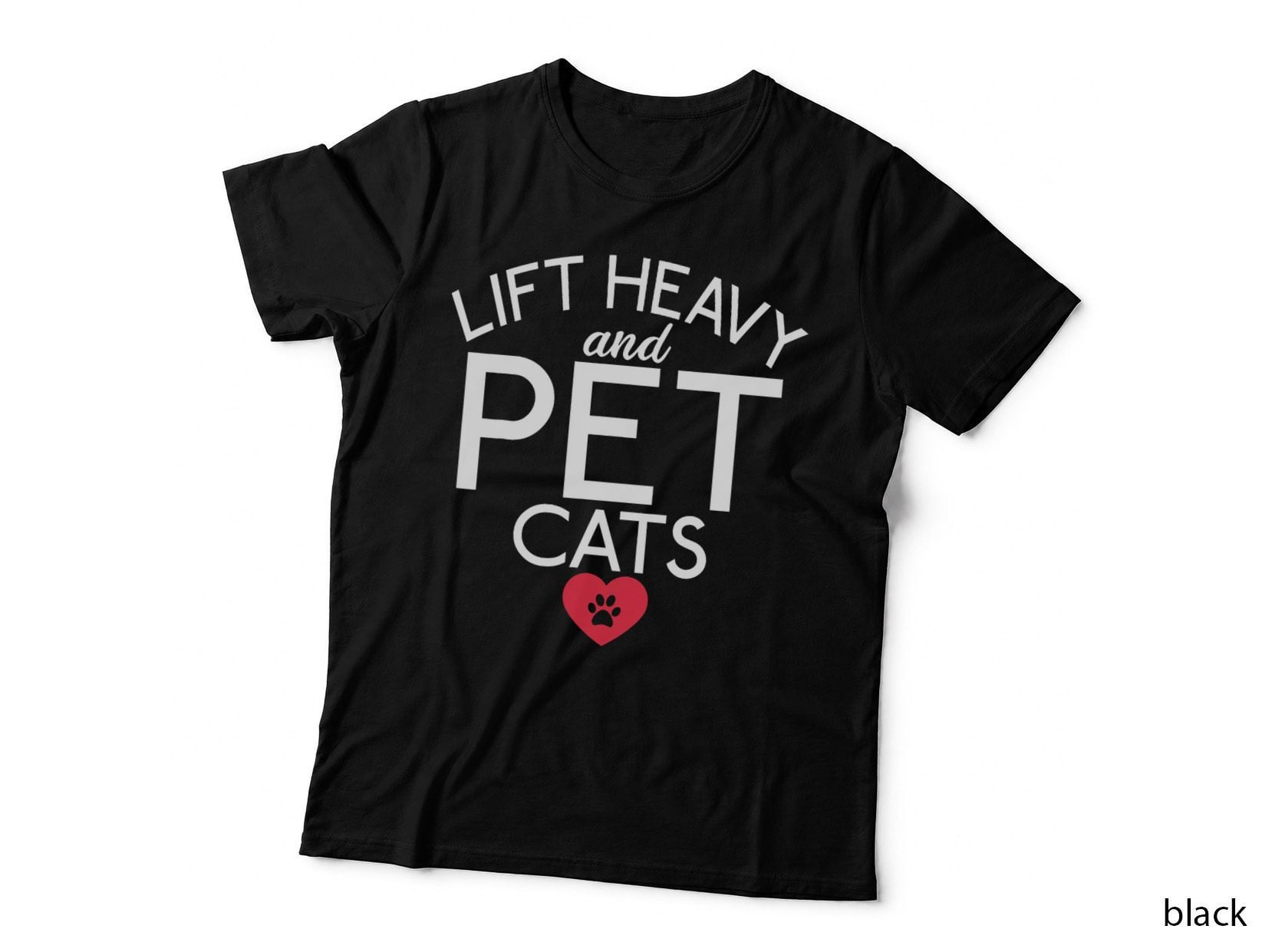 Lift Heavy and Pet Cats Fitness Gym Weightlifting T-Shirt