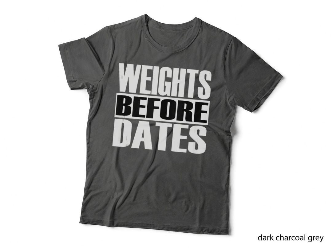 Mens Funny Weights Before Dates Strongman Fitness Gym Gift T-Shirt