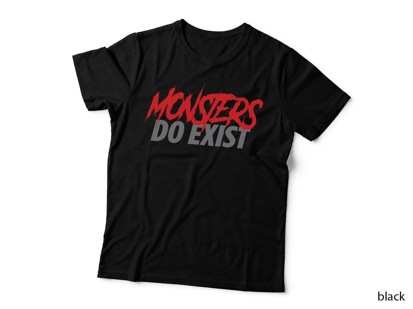 Monsters Do Exist Gym Workout Fitness Tshirt