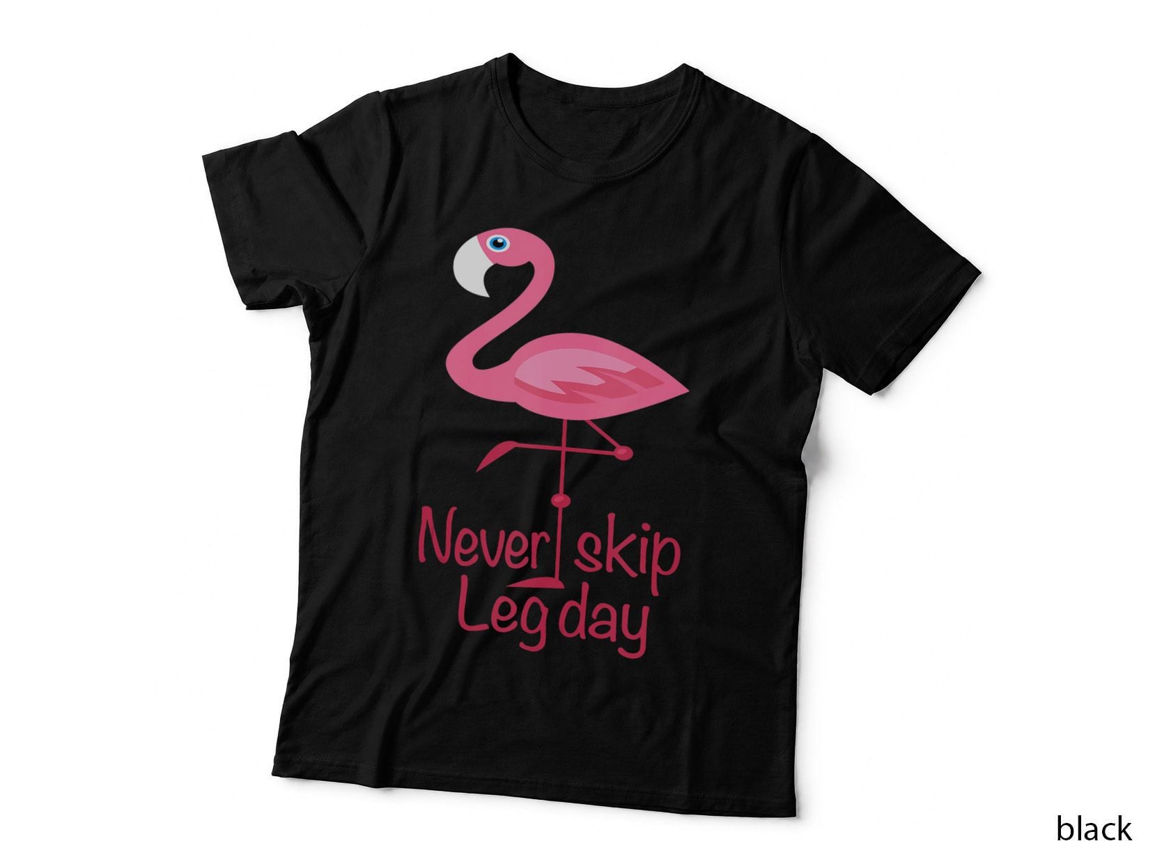 Never Skip Leg Day - Gym Fitness Workout Flamingo, Muscle T-Shirt