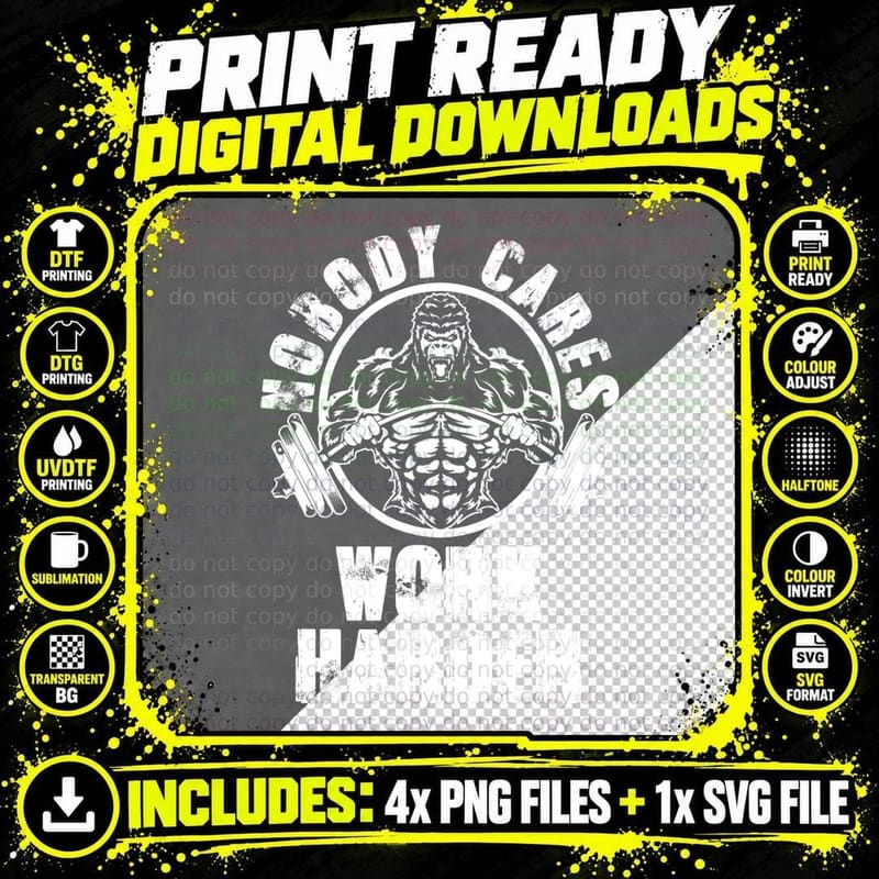 Nobody Cares Work Harder - Motivational Fitness Gym Png SVG Digital Bundle