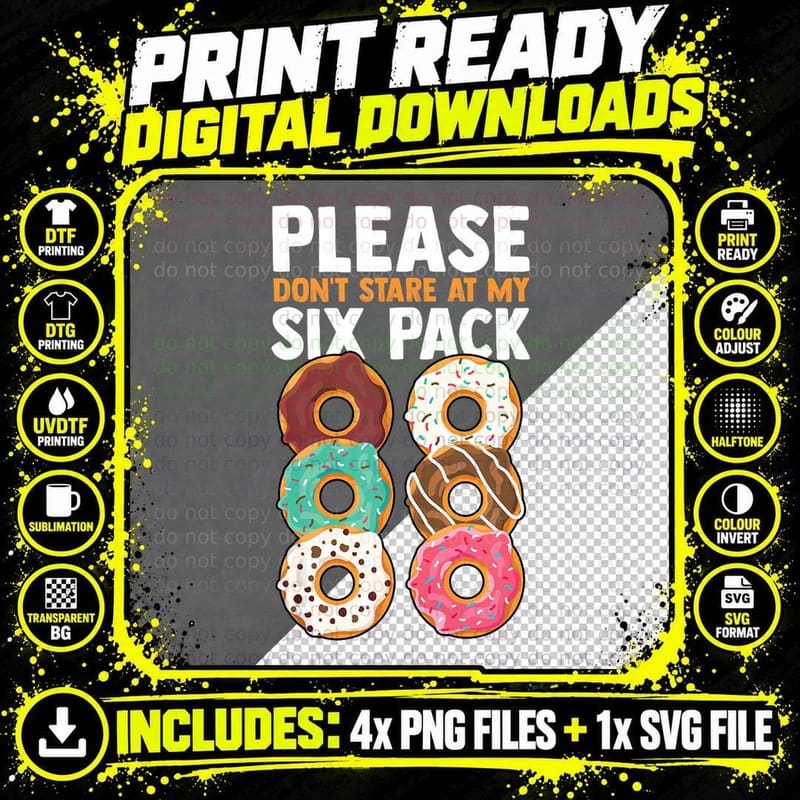 Please Don't Stare at My Six Pack Fake Muscle Donuts Abs Png SVG Digital Bundle