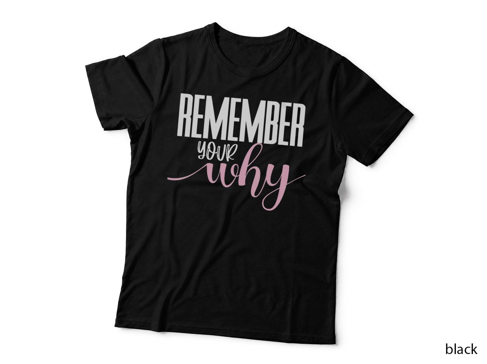 Remember Your Why Gym Motivation Fitness Inspirational T-Shirt