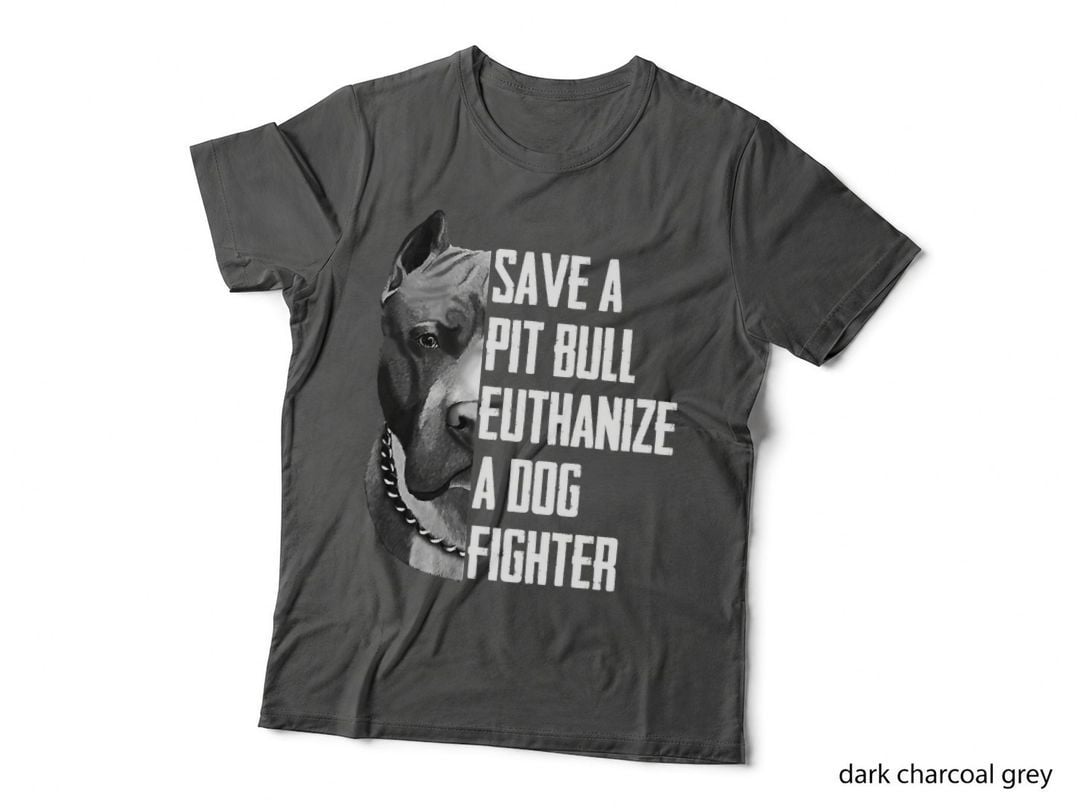 Save a Pitbull Euthanize a Dog Fighter T Shirt for Women Men