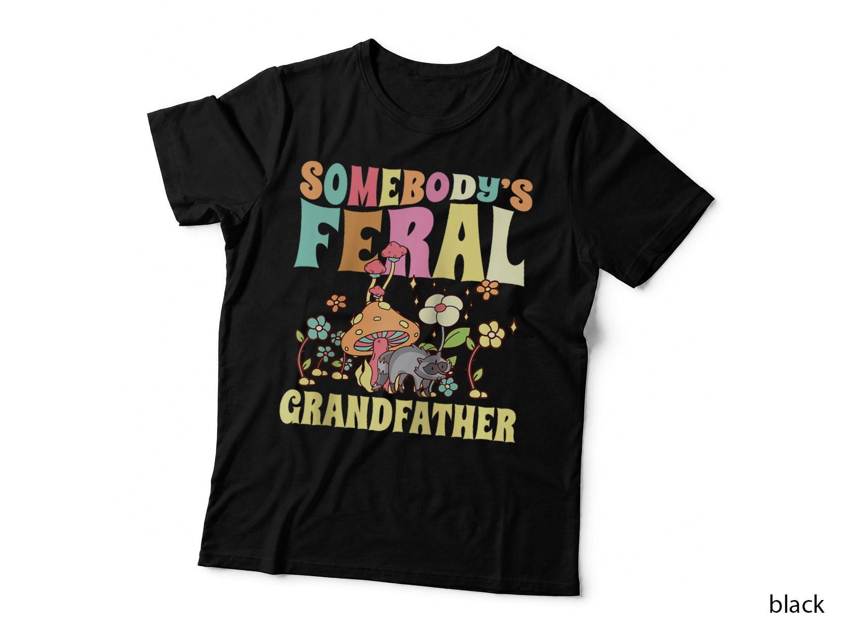 Somebody's Feral Grandfather Wild Family Grandpa Raccoon, Cool Design T-Shirt