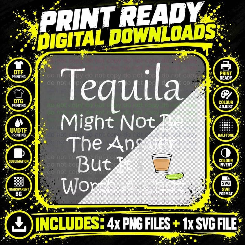 Tequila Might Not Be the Answer but It's Worth a Shot Png SVG Digital Bundle